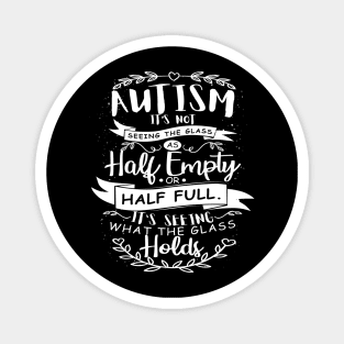 'It's Seeing What The Glass Holds' Autism Awareness Shirt Magnet